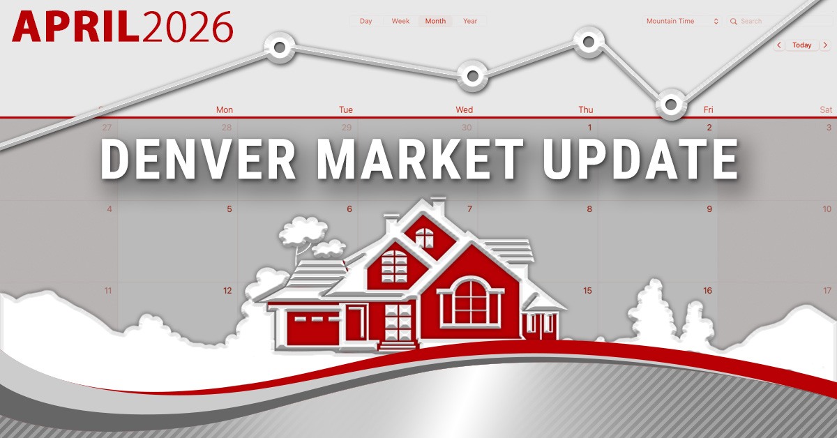 April 2026 Denver Real Estate Market Update