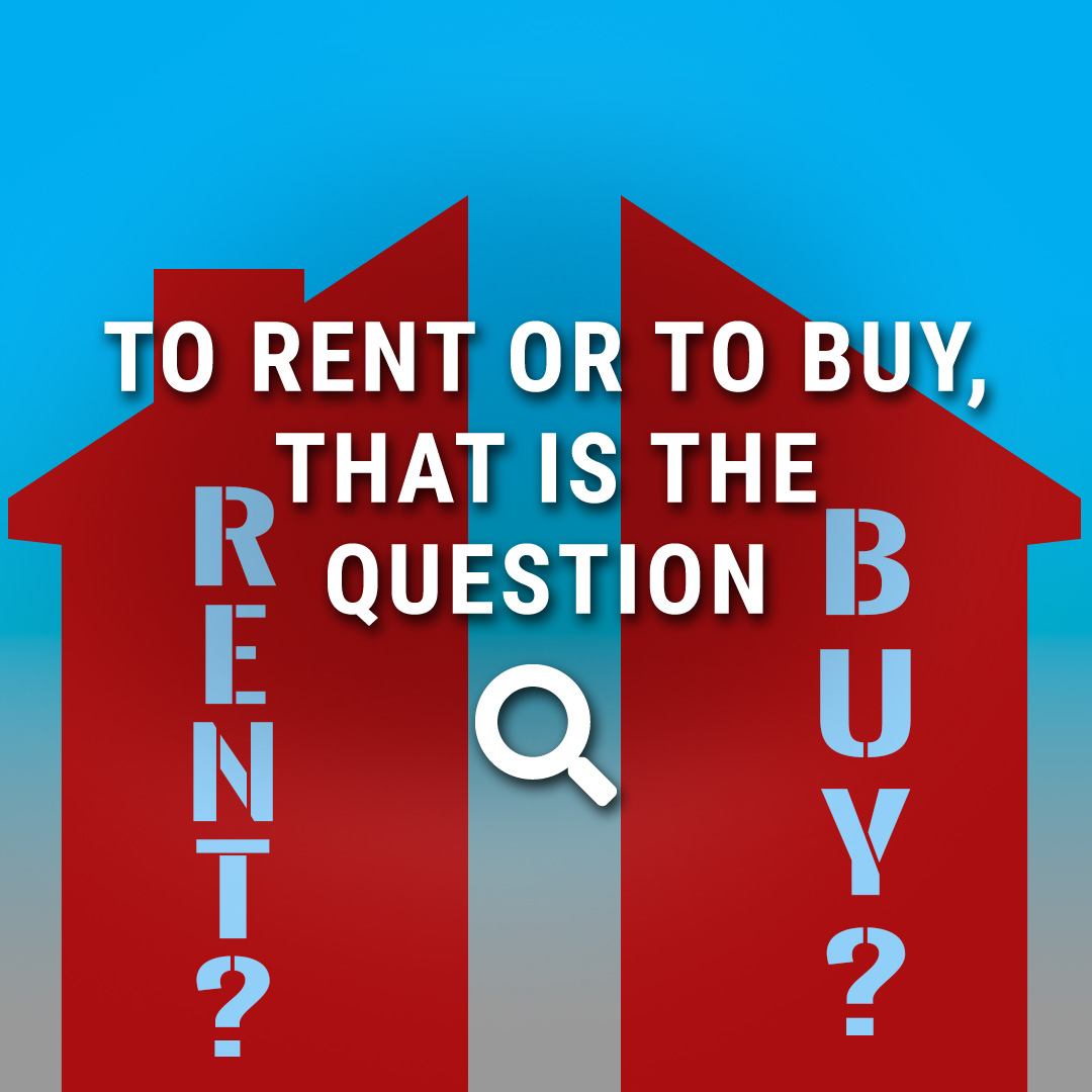 04-20-22-To-Rent-or-to-Buy-That-is-the-Question_title_tmb-overlay.jpg